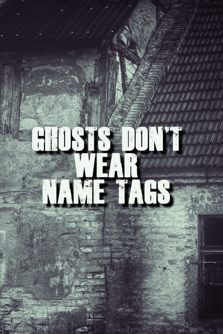 Poster of Ghosts Don't Wear Name Tags