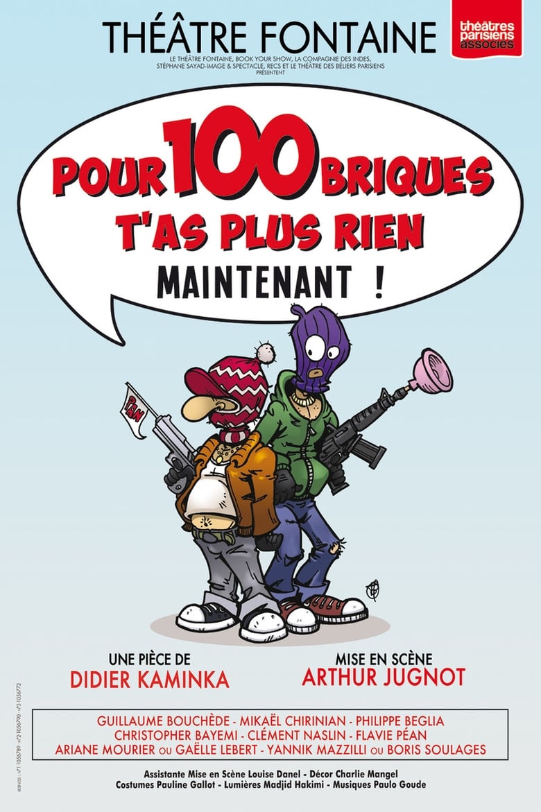 Poster of Pour 100 briques t'as plus rien maintenant !