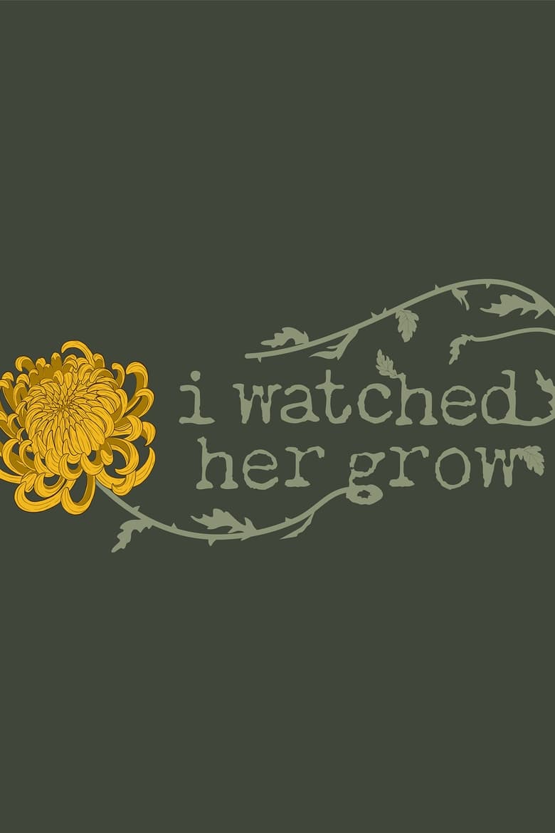 Poster of I Watched Her Grow