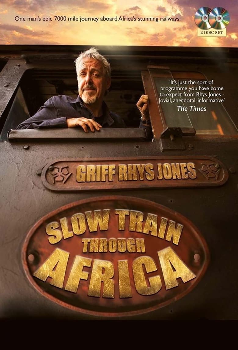 Poster of Episodes in Slow Train Through Africa With Griff Rhys Jones - Season 1 - Season 1