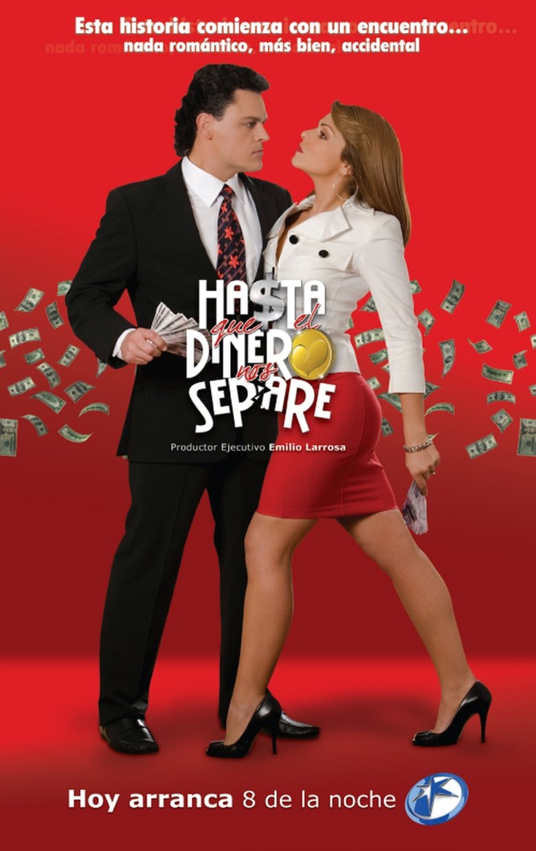 Poster of Episodes in Hasta Que El Dinero Nos Separe - Season 1 - Season 1