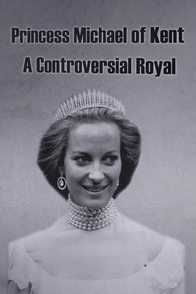 Poster of Princess Michael of Kent: A Controversial Royal