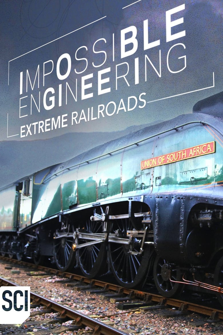 Poster of Episodes in Impossible Engineering - Season 4: Extreme Railroads - Season 4: Extreme Railroads