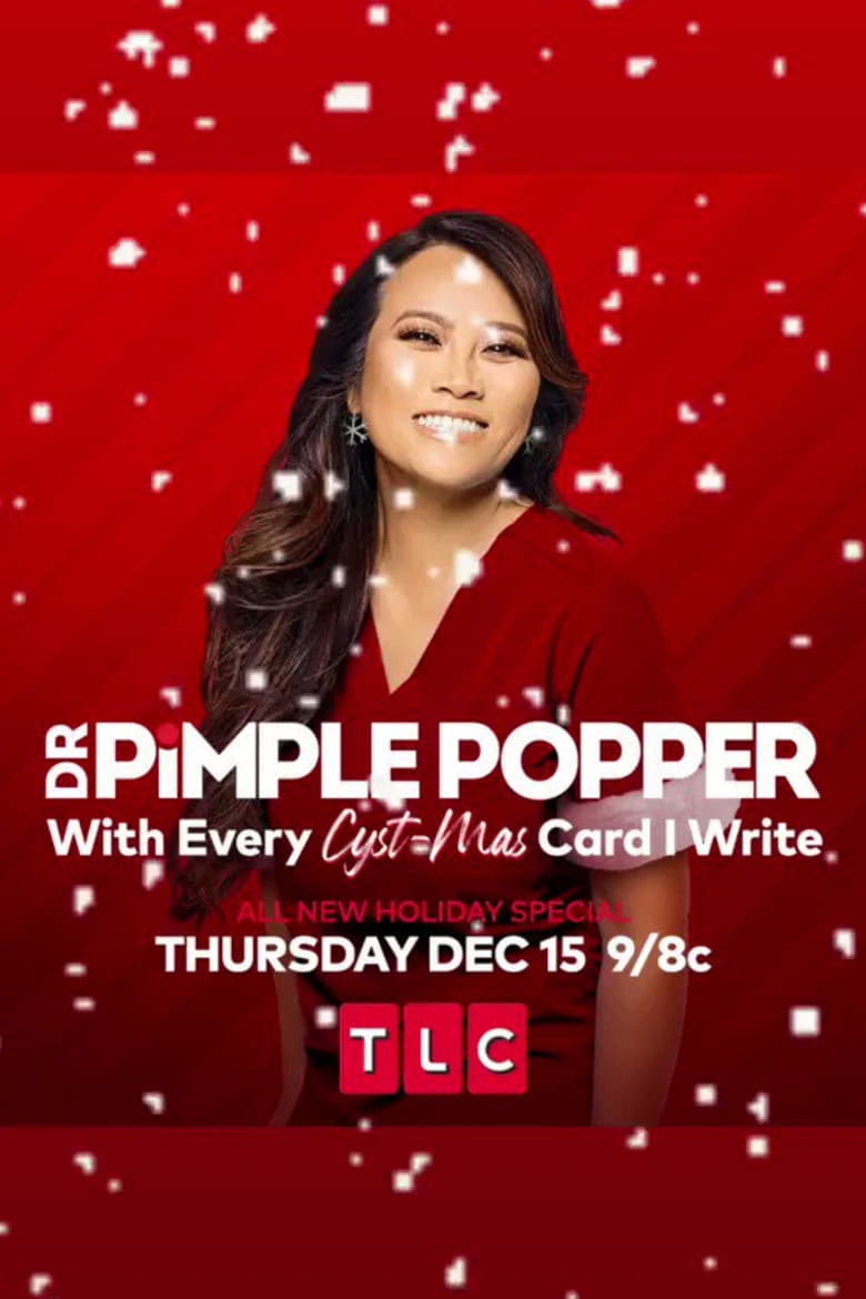 Poster of Dr. Pimple Popper: With Every Cyst-mas Card I Write