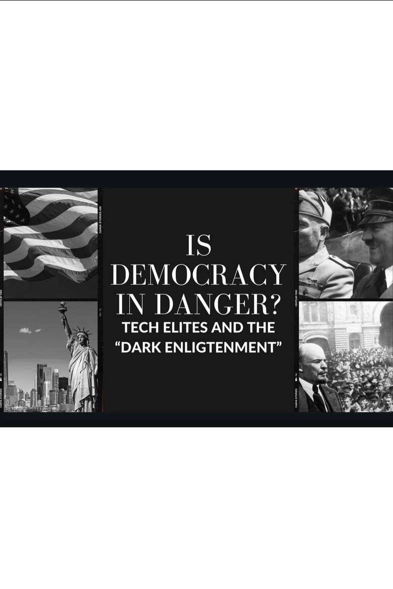 Poster of Is Democracy In Danger: Dark Enlightenment And The Tech Elites