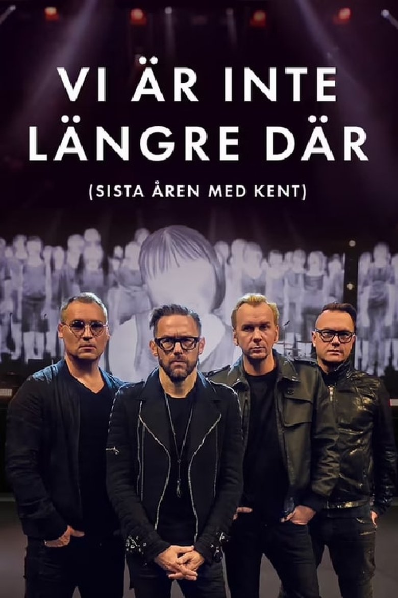 Poster of Vi är inte längre där (Sista året med Kent)