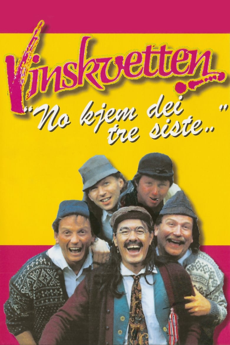 Poster of Vinskvetten "Here comes the last three..."