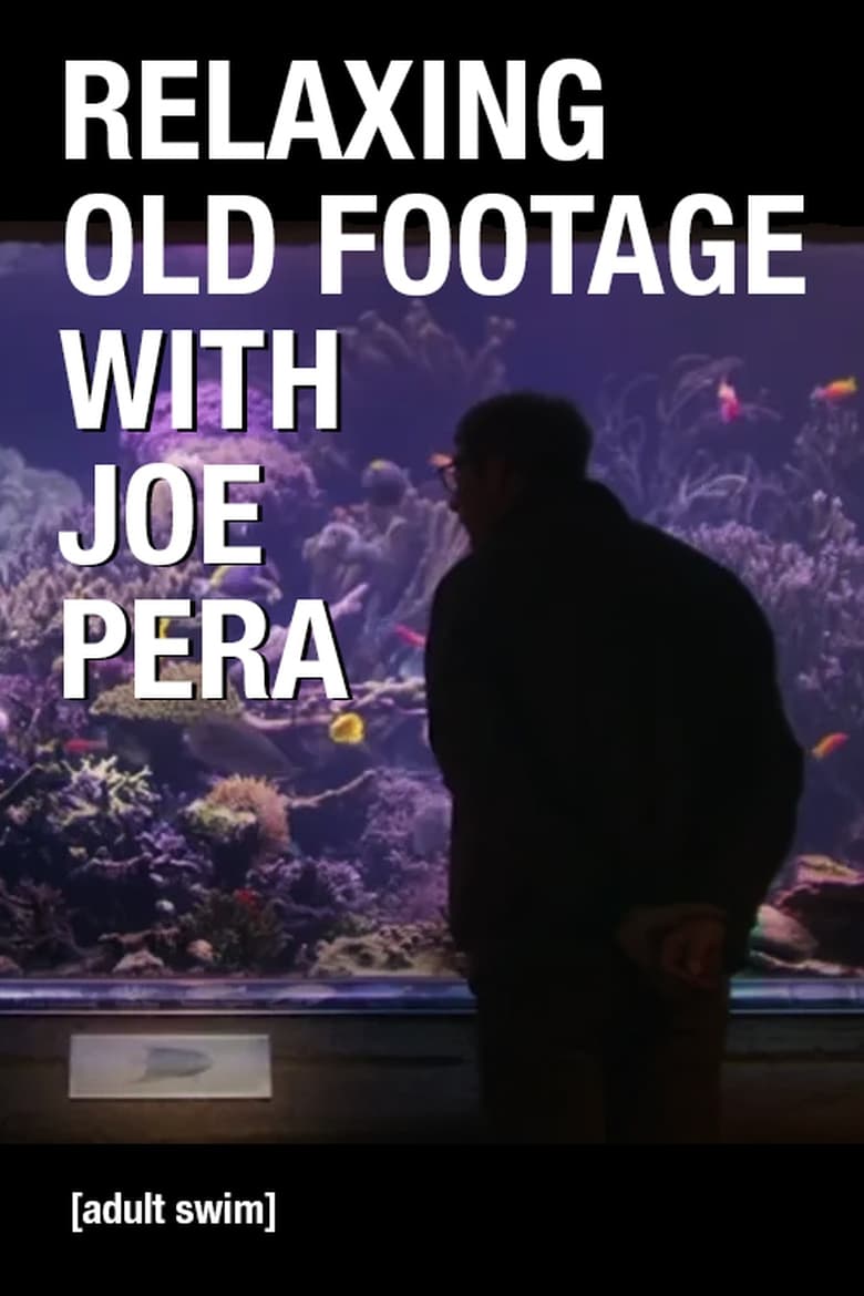 Poster of Relaxing Old Footage With Joe Pera