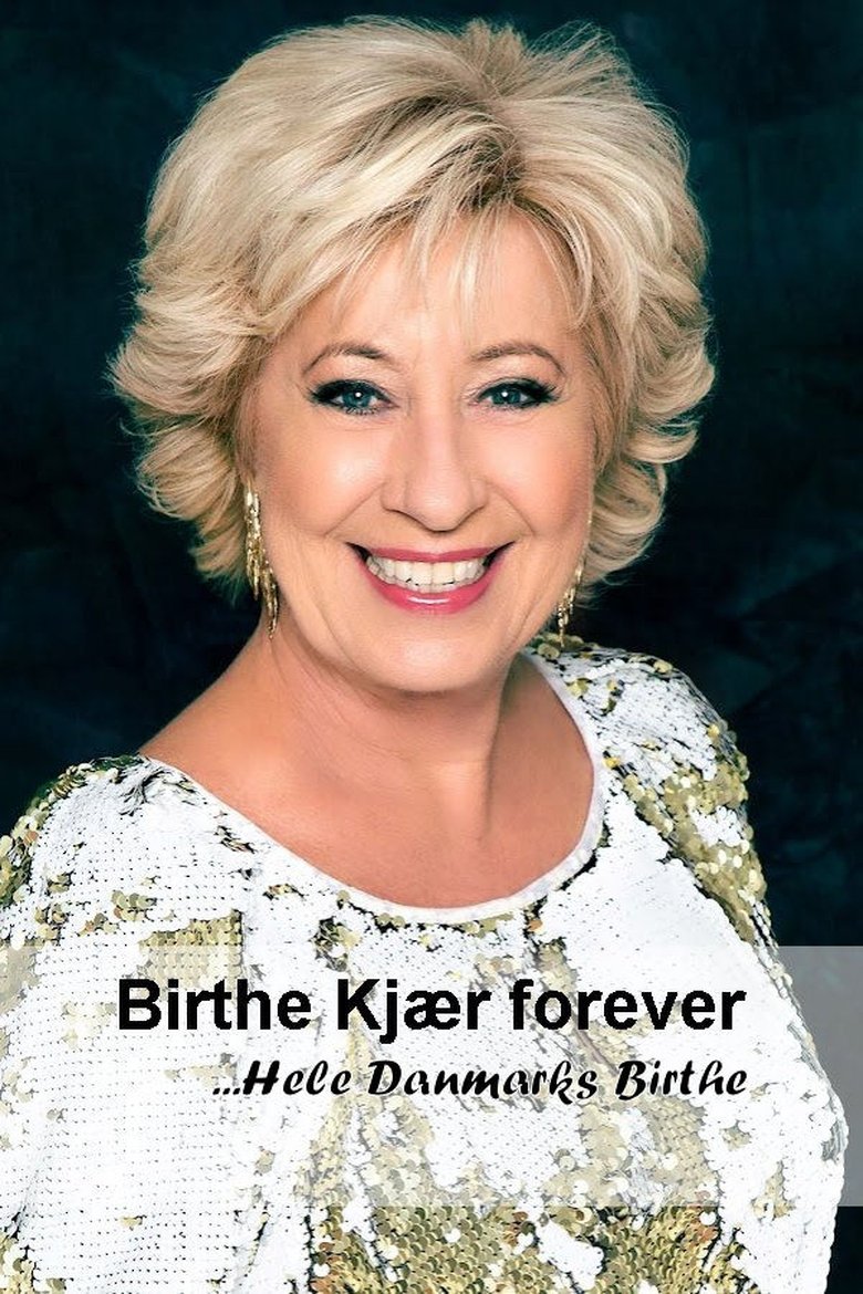 Poster of Birthe Kjær forever: Hele Danmarks Birthe