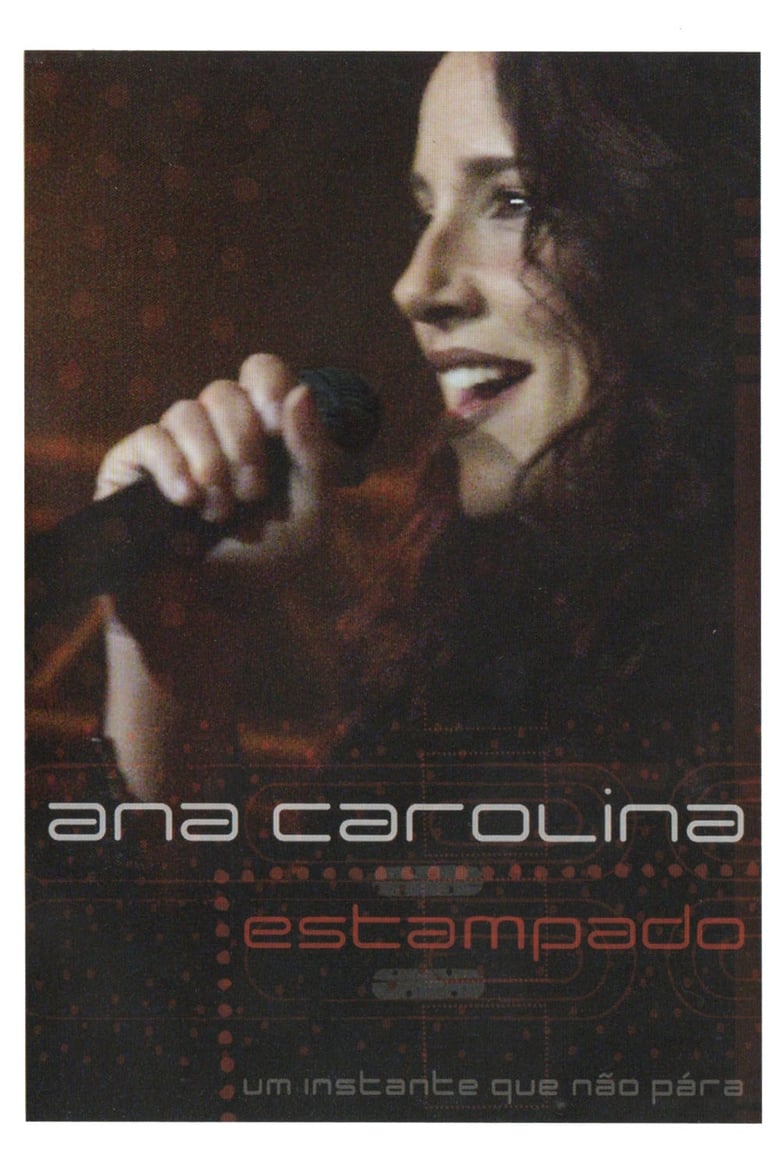 Poster of Ana Carolina: Estampado - Um Instante Que Não Pára