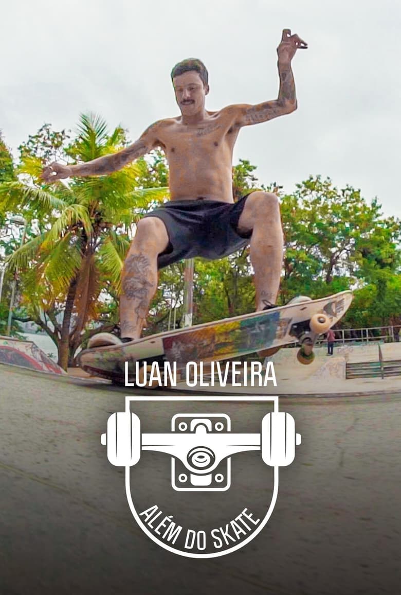 Poster of Luan Oliveira: Além Do Skate