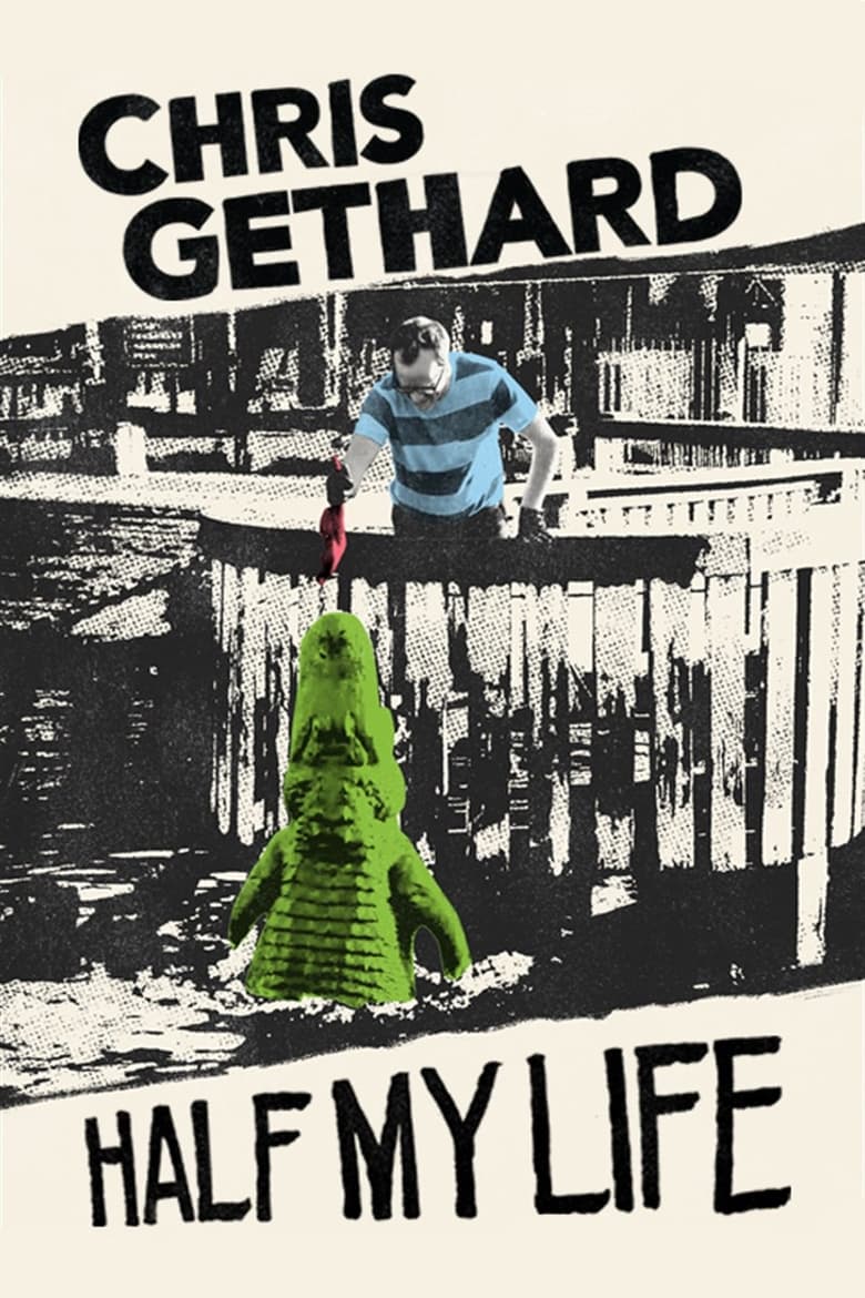 Poster of Chris Gethard: Half My Life