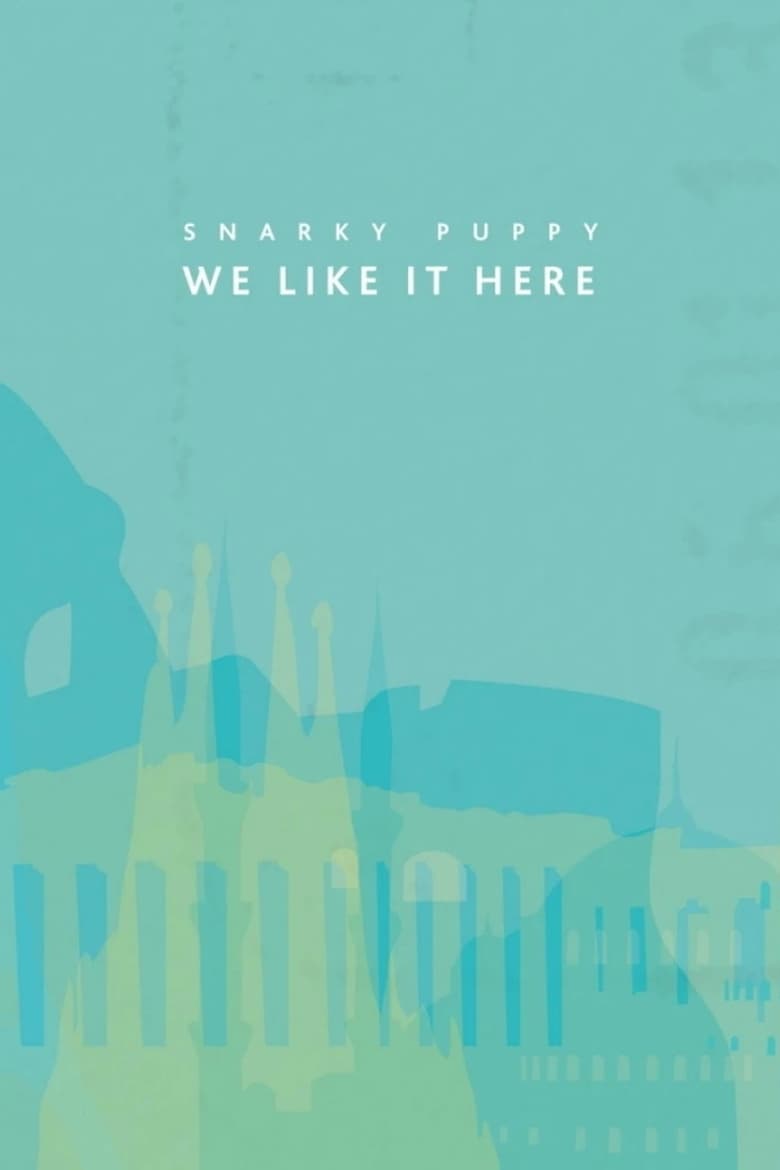 Poster of Snarky Puppy: We Like It Here