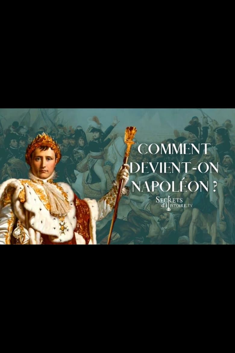 Poster of Comment devient-on Napoléon?