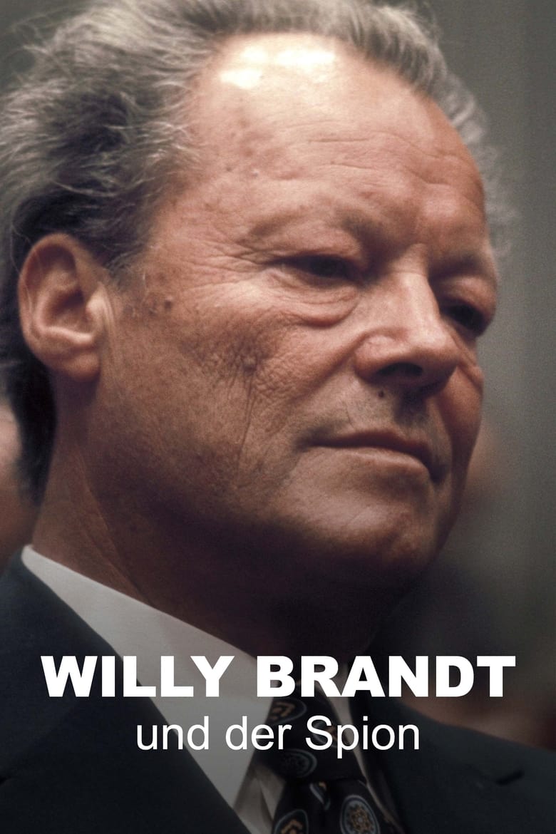 Poster of Willy Brandt und der Spion, der ihn stürzte