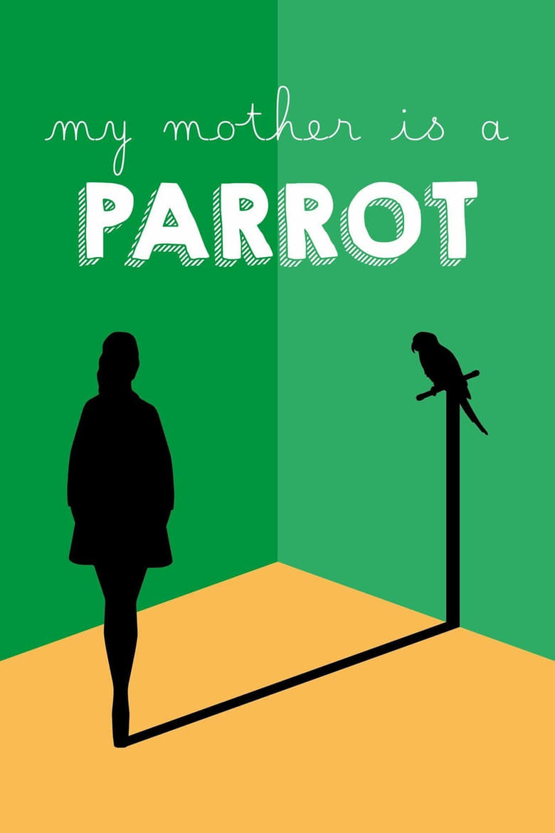 Poster of My Mother Is a Parrot