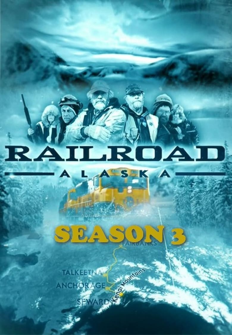 Poster of Episodes in Railroad Alaska - Season 3 - Season 3