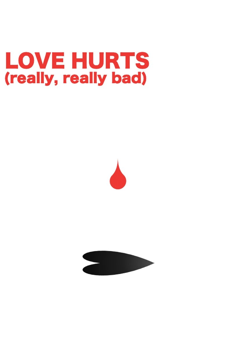 Poster of LOVE HURTS (really, really bad)