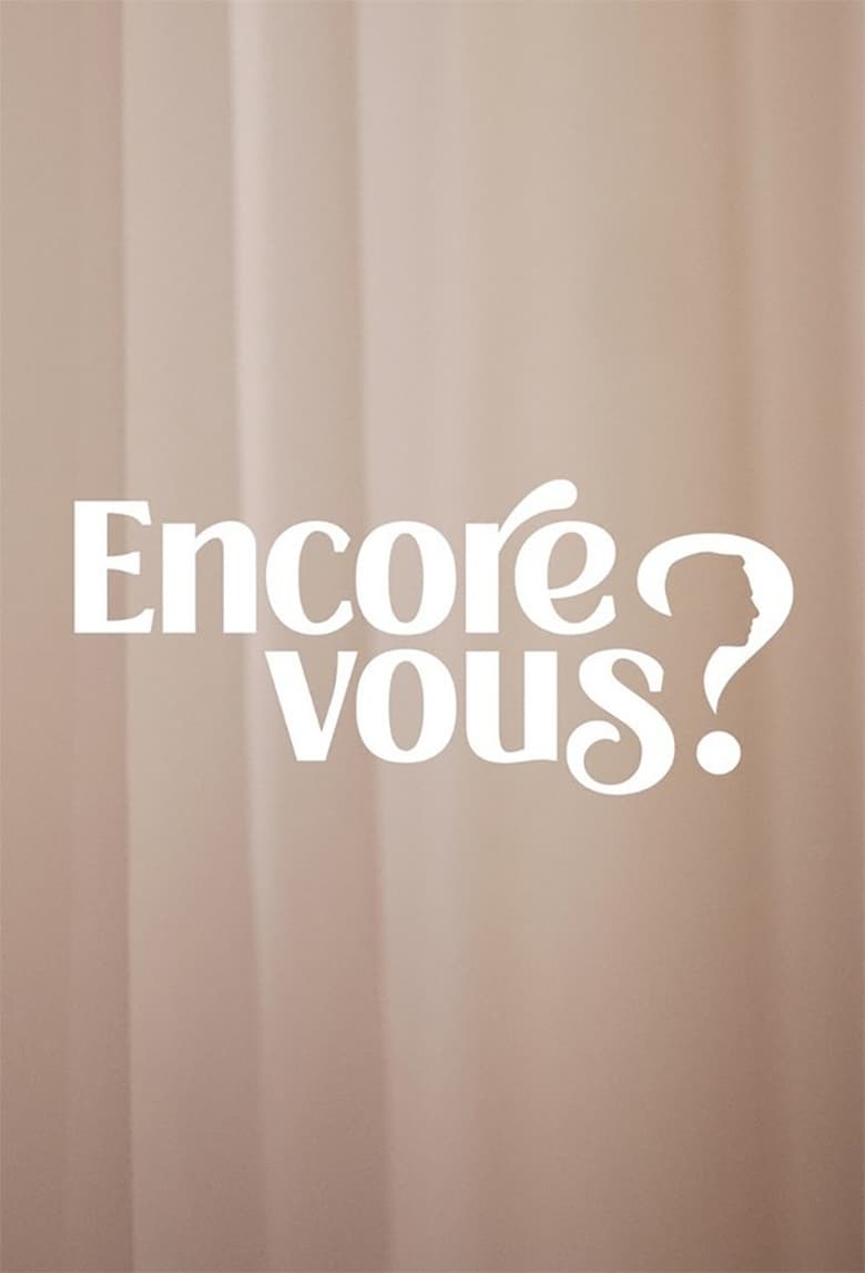 Poster of Encore Vous ?