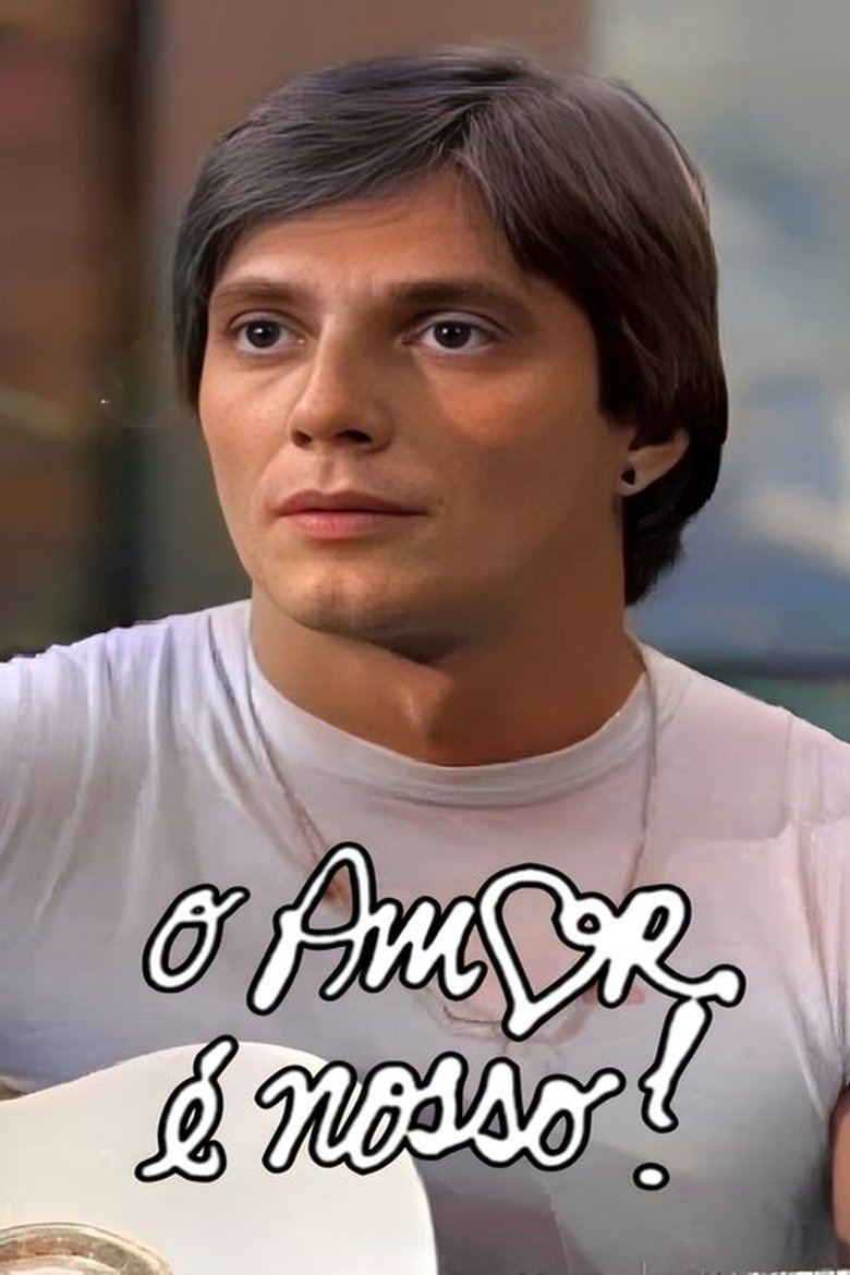 Poster of Episodes in O Amor é Nosso! - Season 1 - Season 1