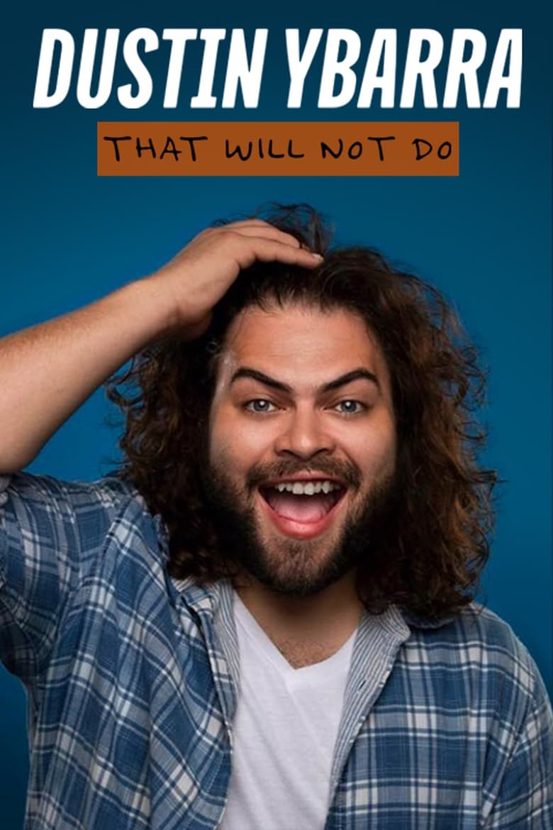 Poster of Dustin Ybarra: That Will Not Do