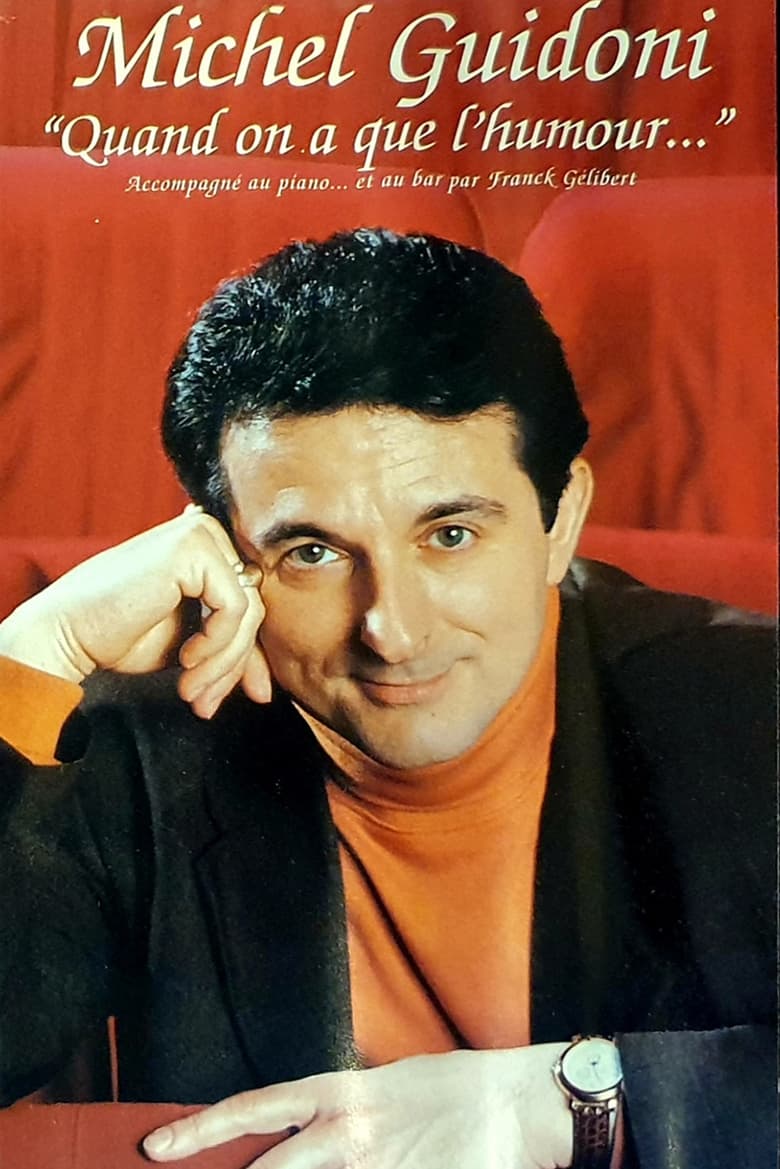 Poster of Michel Guidoni "Quand on à que l'humour"