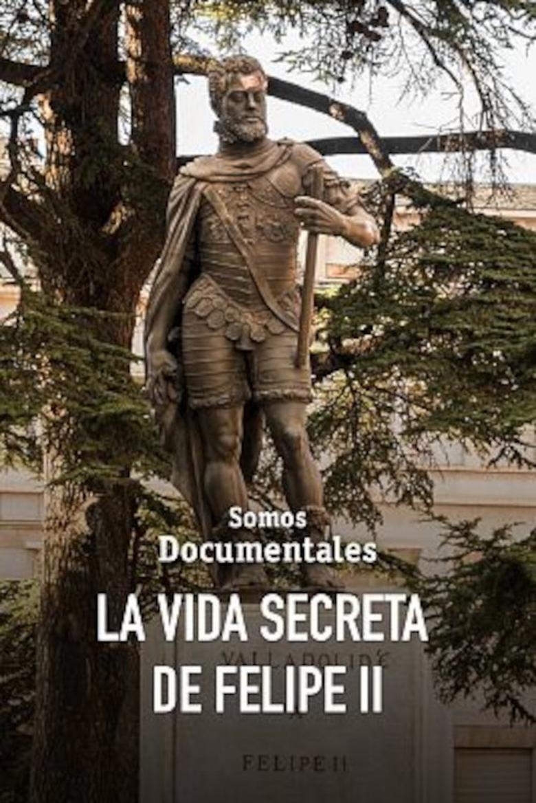 Poster of La vida secreta de Felipe II