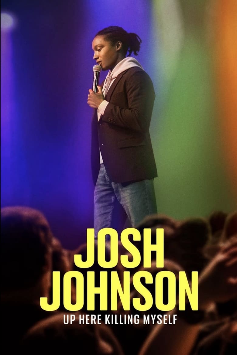 Poster of Josh Johnson: Up Here Killing Myself