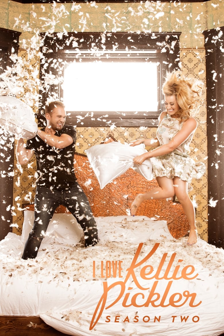 Poster of Episodes in I Love Kellie Pickler - Season 2 - Season 2