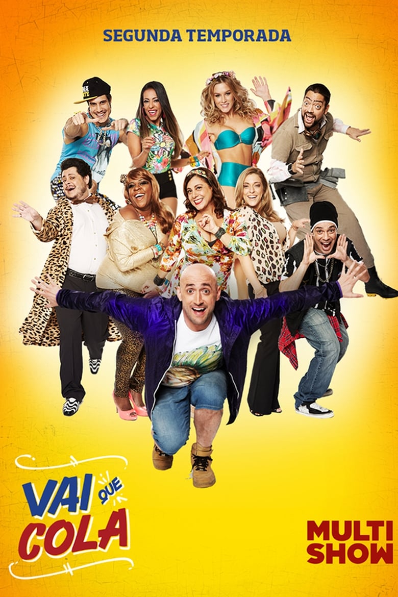 Poster of Episodes in Vai Que Cola - Season 2 - Season 2