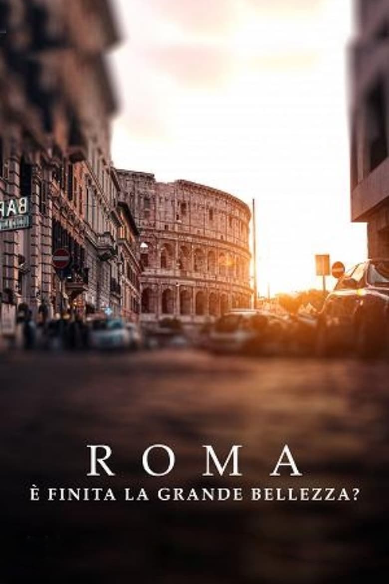 Poster of Roma. È finita la grande bellezza?