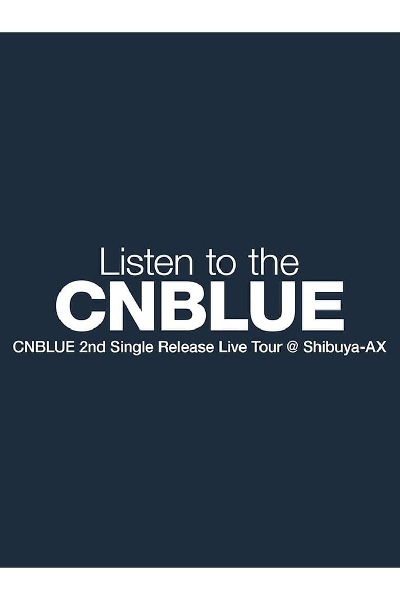 Poster of CNBLUE 2nd Single Release Live Tour ～Listen to the CNBLUE～