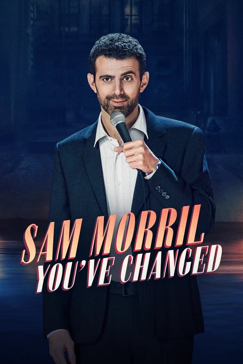 Poster of Sam Morril: You've Changed