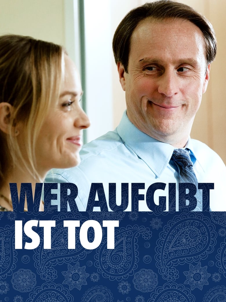 Poster of Wer aufgibt ist tot