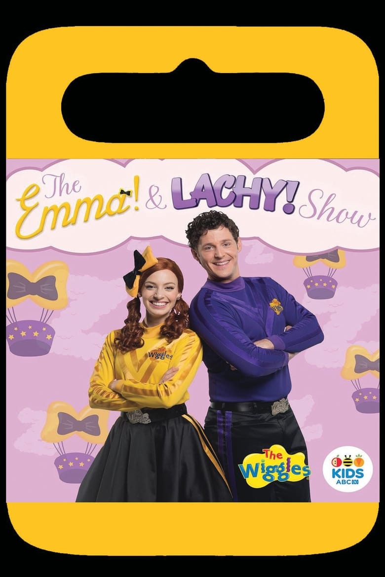 Poster of The Wiggles - The Emma & Lachy Show