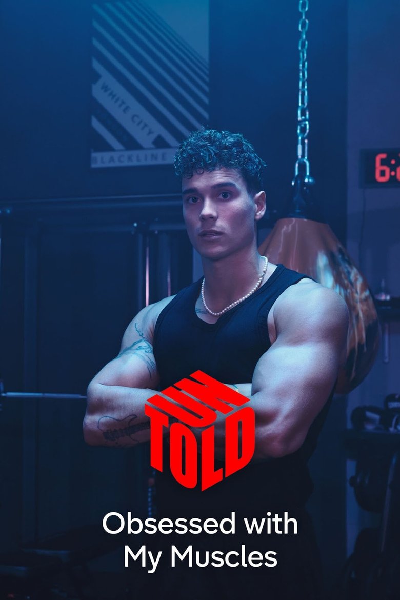 Poster of Obsessed with My Muscles: UNTOLD