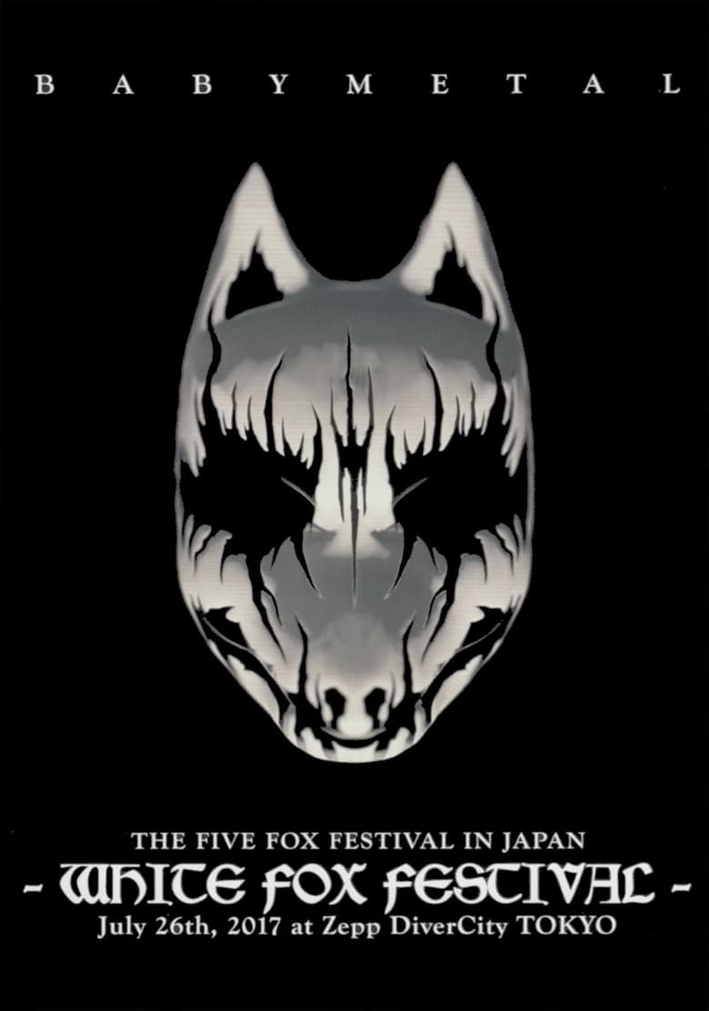 Poster of BABYMETAL - The Five Fox Festival in Japan - White Fox Festival