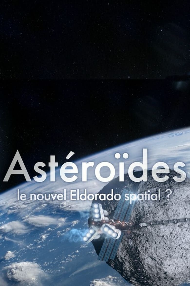 Poster of Asteroids - A New El Dorado in Space?