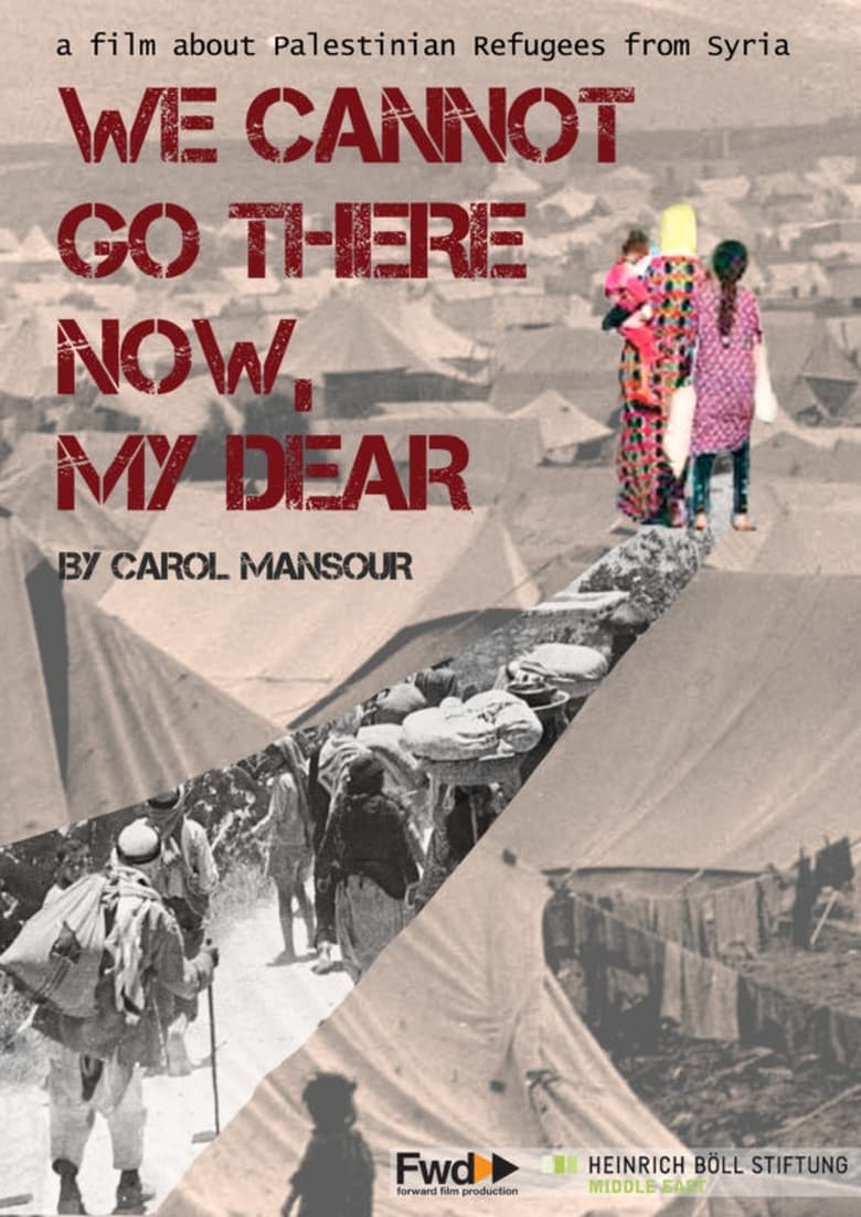 Poster of We Cannot Go There Now, My Dear