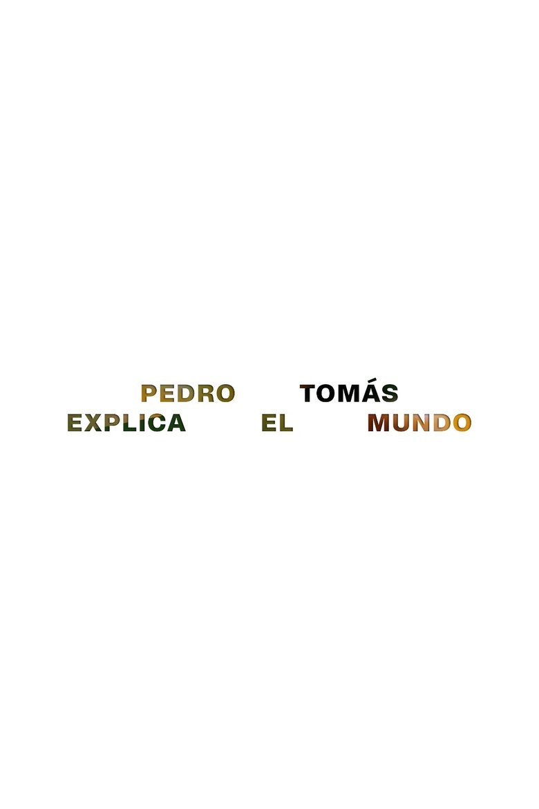 Poster of Pedro Tomás Explains The World