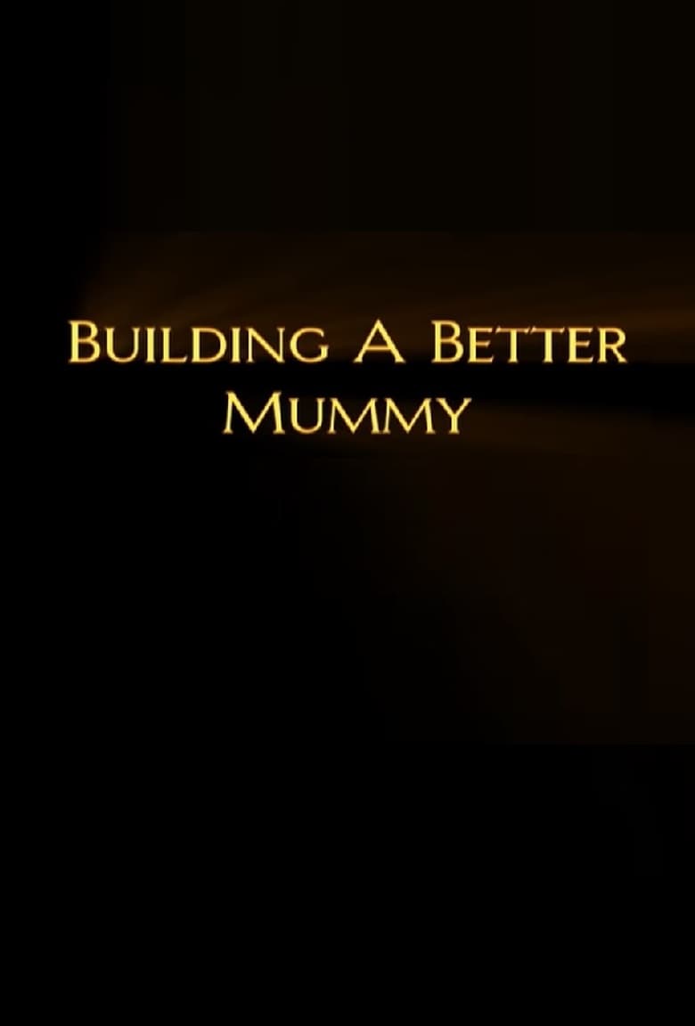 Poster of Building A Better Mummy