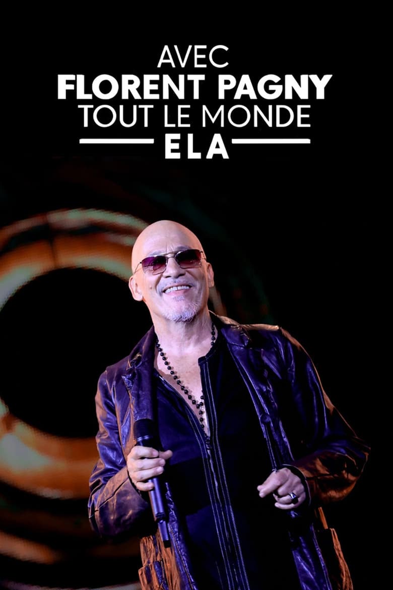 Poster of Avec Florent Pagny, tout le monde ELA