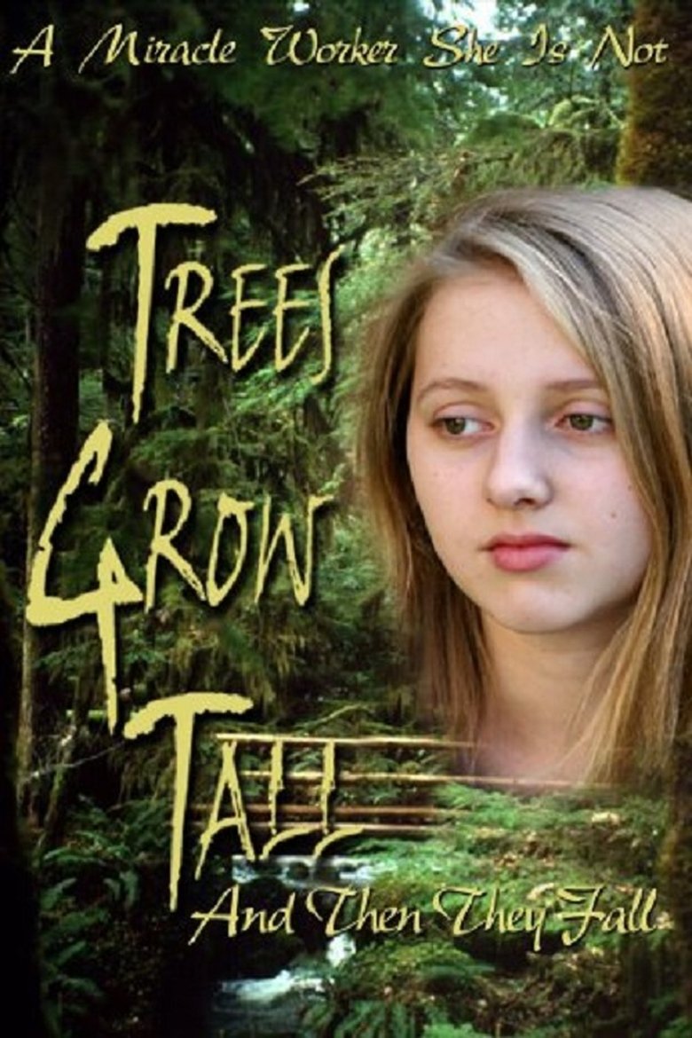 Poster of Trees Grow Tall and Then They Fall