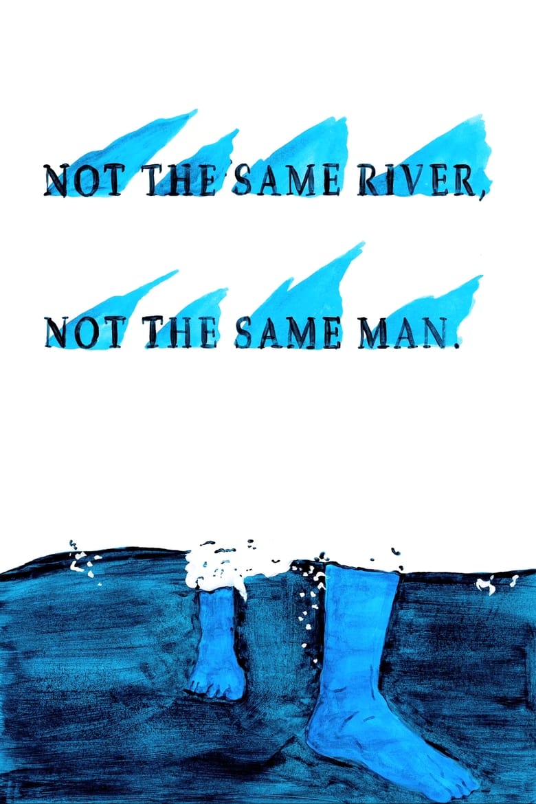 Poster of Not The Same River. Not The Same Man