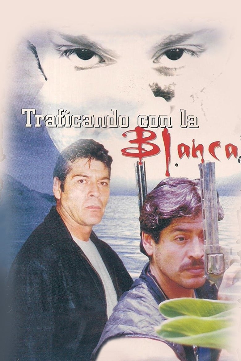 Poster of Traficando con la blanca