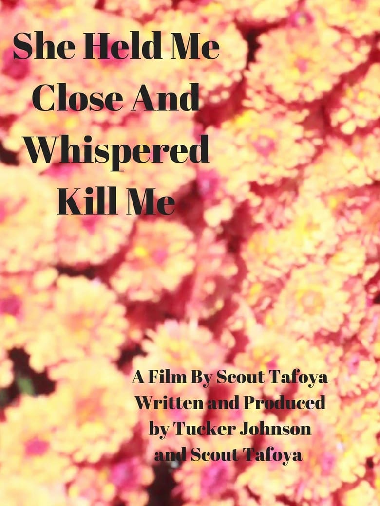 Poster of She Held Me Close And Whispered "Kill Me"