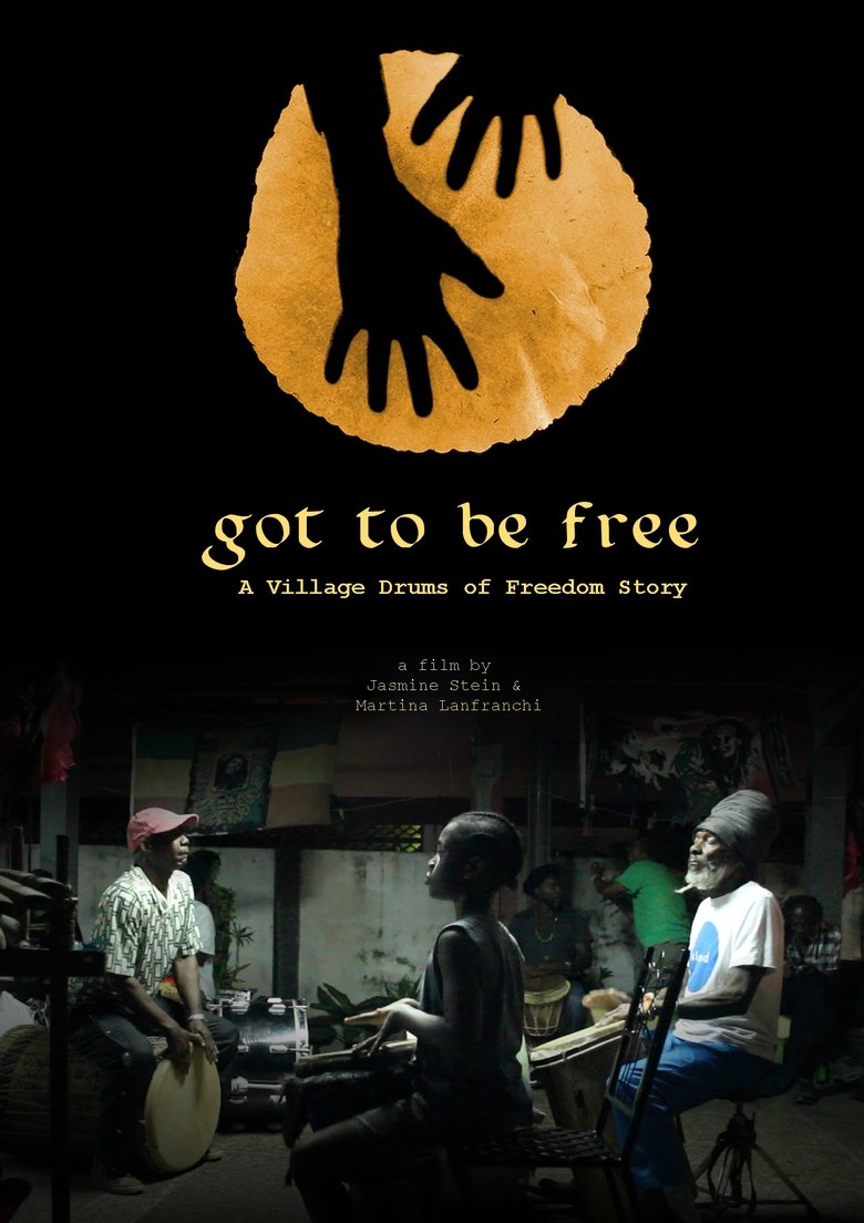 Poster of Got To Be Free - A Village Drums of Freedom Story