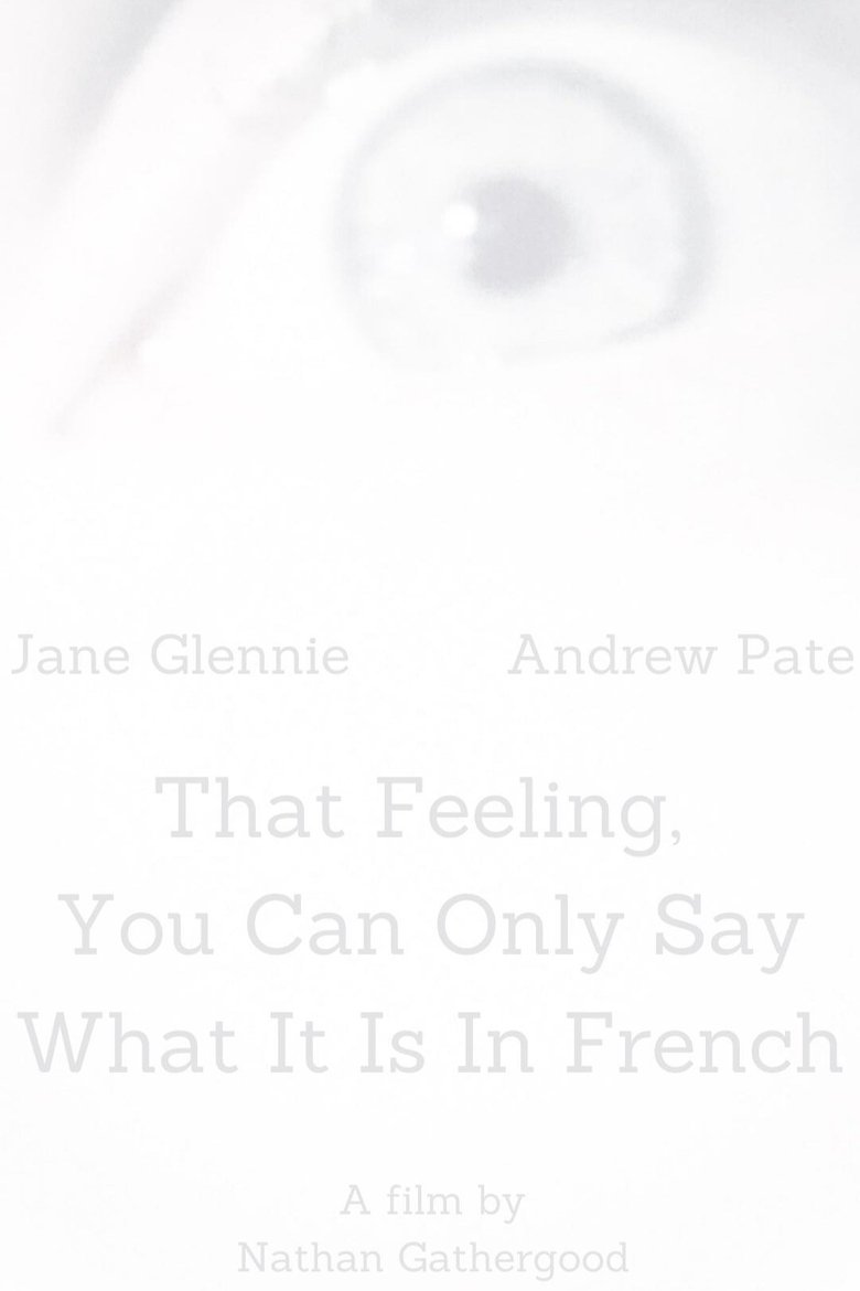 Poster of That Feeling, You Can Only Say What It Is in French