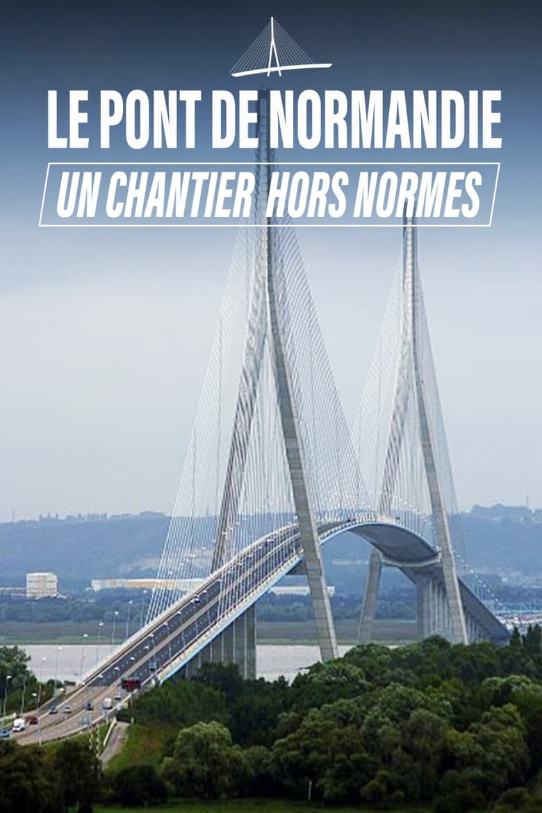 Poster of Le Pont de Normandie, un chantier hors norme