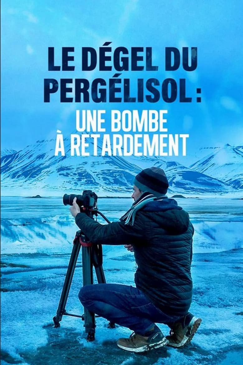 Poster of Dégel du Pergélisol: Une bombe à retardement